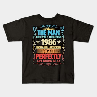 The Man 1986 Aged Perfectly Life Begins At 37th Birthday Kids T-Shirt